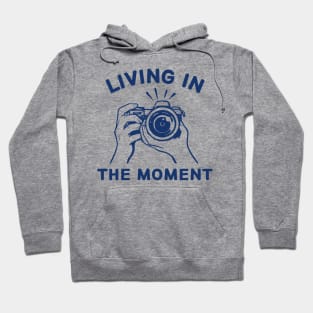 Living in the moment Hoodie